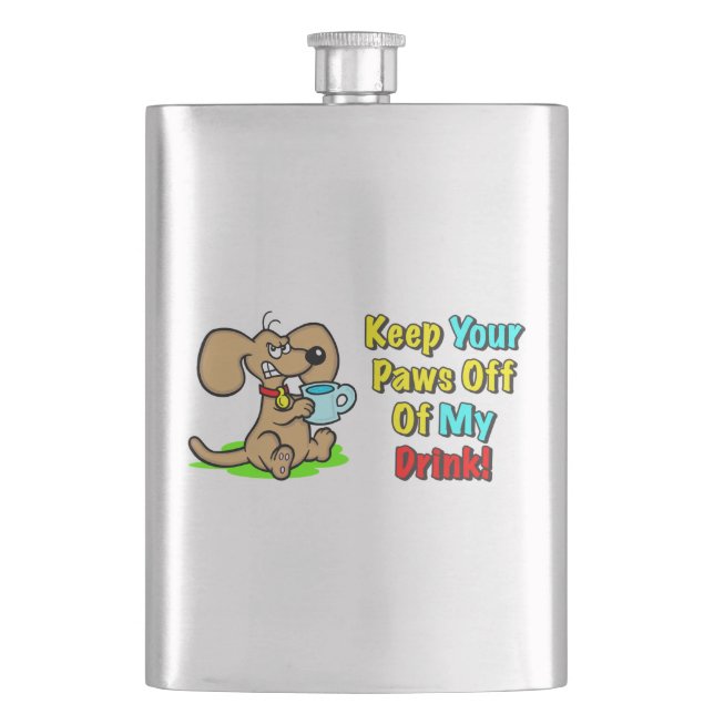 "Keep Your Paws Off Of My Drink!" Flask (Front)
