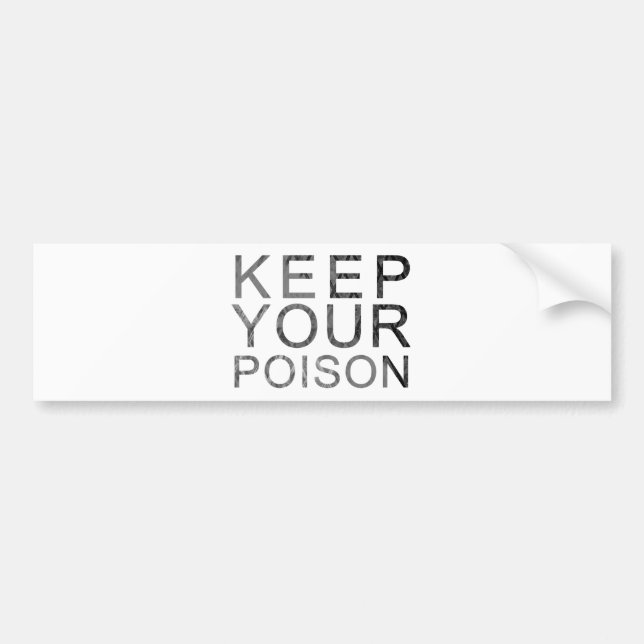 Keep Your Poison Bumper Sticker (Front)