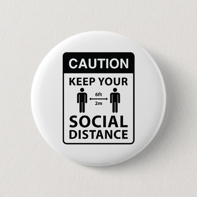 Keep Your Social Distance 2 Inch Round Button (Front)