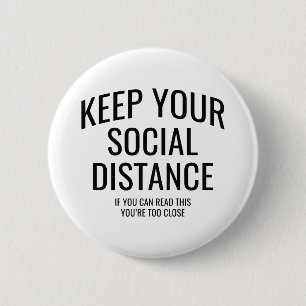 Keep Your Social Distance 2 Inch Round Button