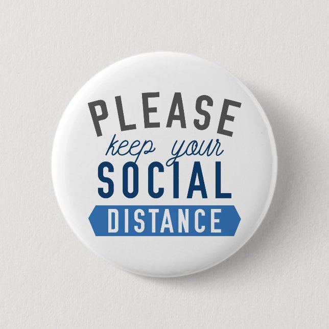 Keep Your Social Distance 2 Inch Round Button (Front)