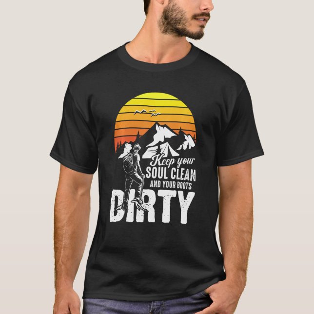 Keep Your Soul Clean And Boots Dirty T-Shirt (Front)