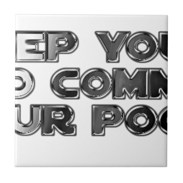 Keep your stupid comments tile (Front)