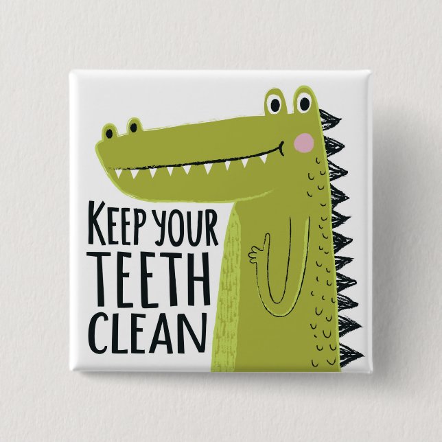 Keep Your Teeth Clean 2 Inch Square Button (Front)