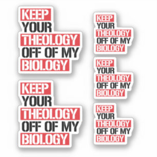 Keep Your Theology Off of my Biology