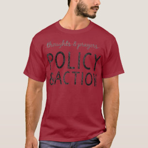 Keep Your Thoughts and Prayers Gun Control T-Shirt
