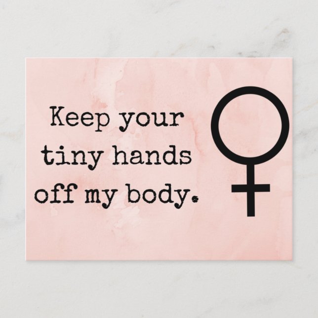 Keep your tiny hands off my body. postcard (Front)