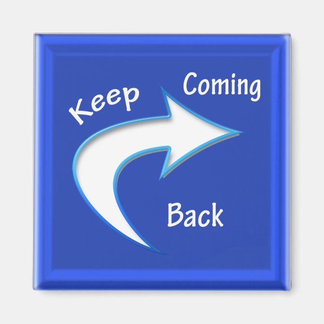 KeepComingBack Magnet (Front)