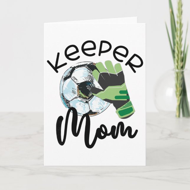 Keeper Mom, Goalkeeper Soccer Mama, Raising A Keep Card (Front)