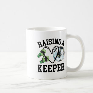 Keeper Mom, Goalkeeper Soccer Mama, Raising A Keep Coffee Mug