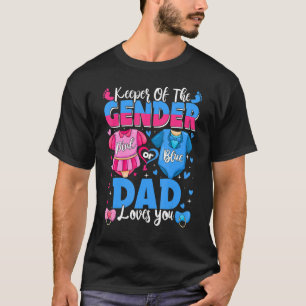 Keeper Of Gender Dad Loves You Pink Or Blue Baby G T-Shirt