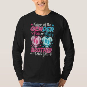 Keeper Of Gender Reveal Pink Or Blue Brother Loves T-Shirt
