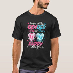 Keeper Of Gender Reveal Pink Or Blue Pappy Loves Y T-Shirt