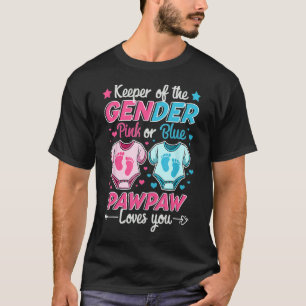 Keeper Of Gender Reveal Pink Or Blue Pawpaw Loves  T-Shirt