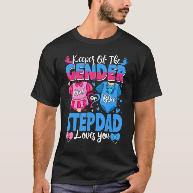 Keeper Of Gender Stepdad Loves You Pink Or Blue Ba T-Shirt (Front)