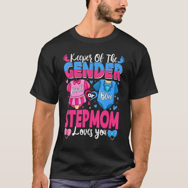 Keeper Of Gender Stepmom Loves You Pink Or Blue Ba T-Shirt (Front)