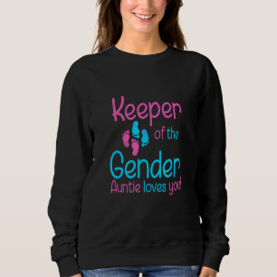 Keeper Of The Gender Auntie Loves You Gender Revel Sweatshirt