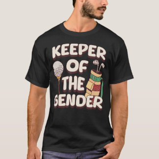 Keeper Of The Gender Golf Golfing Sports Gender T-Shirt