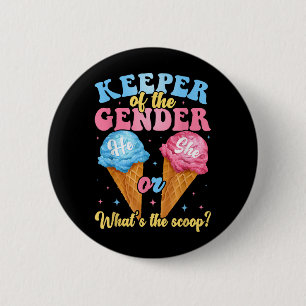 Keeper Of The Gender Ice Cream Whats The Scoop Gen 2 Inch Round Button