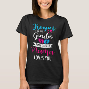 Keeper Of The Gender Mama Loves You Baby Shower Fa T-Shirt