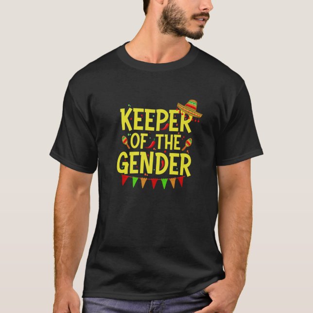 Keeper Of The Gender Mexican Hat Cinco De Mayo T-Shirt (Front)
