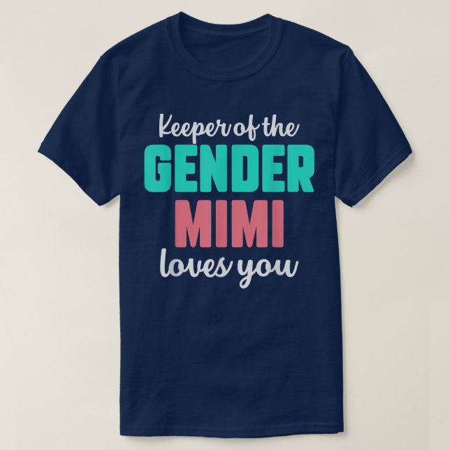 Keeper Of The Gender Mimi Loves You Funny Gender R T-Shirt (Design Front)
