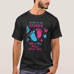 Keeper Of The Gender Pink Or Blue Nana Loves You G T-Shirt