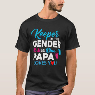Keeper of The Gender Pink Or Blue Papa Loves You B T-Shirt