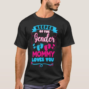 Keeper Of The Gender Reveal Pink Or Blue Mommy Lov T-Shirt