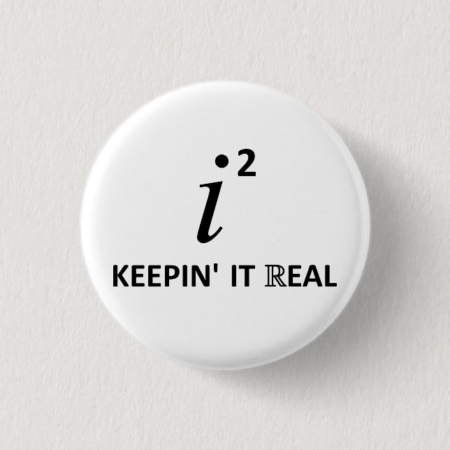 Keepin' It Real 1 Inch Round Button (Front)