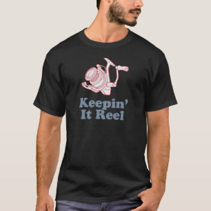 Keepin' It Reel T-Shirt
