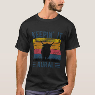 Keepin It Rural Scottish Highland Cow For Cattle F T-Shirt