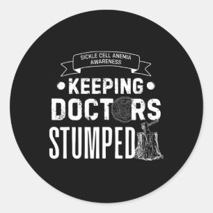 Keeping Doctors Stumped Sickle Cell Anemia Classic Round Sticker