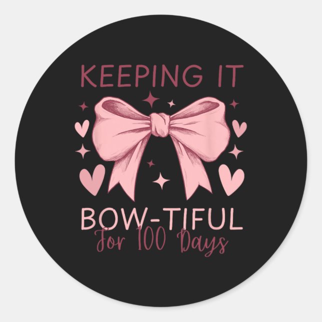 Keeping It Bowtiful For 100 Days Coquette Bow Teac Classic Round Sticker (Front)