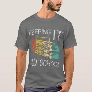 Keeping It Old School Boombo 80S 90S Hip Hop Musi  T-Shirt