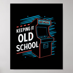 Keeping It Old School Gamer Vintage 80's 90's Arca Poster