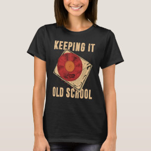 Keeping It Old School  Vinyl Record  Men & Women T-Shirt