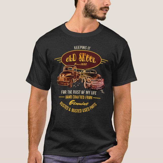 Keeping It Old Skool Rusty Patina Trucks Funny T-Shirt (Front)