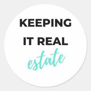 Keeping It Real Estate 2 Classic Round Sticker