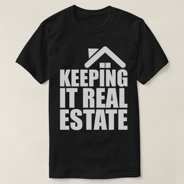 keeping it real estate w T-Shirt (Design Front)