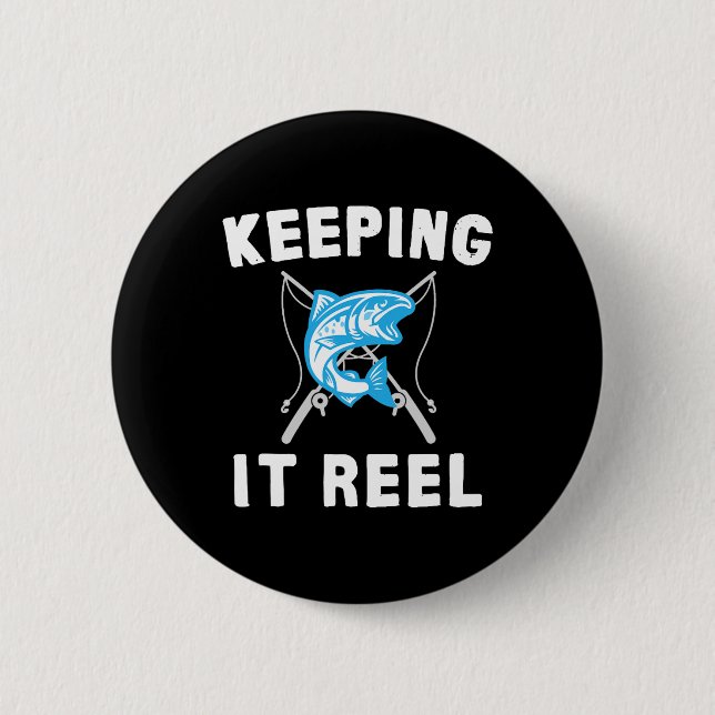 Keeping It Reel Fishing  2 Inch Round Button (Front)