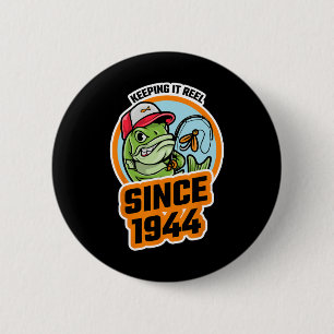Keeping It Reel Since 1944 Fisherman Fisherwoman B 2 Inch Round Button
