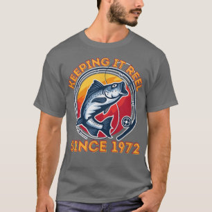 Keeping It Reel Since 1972  Fun Fishing  T-Shirt