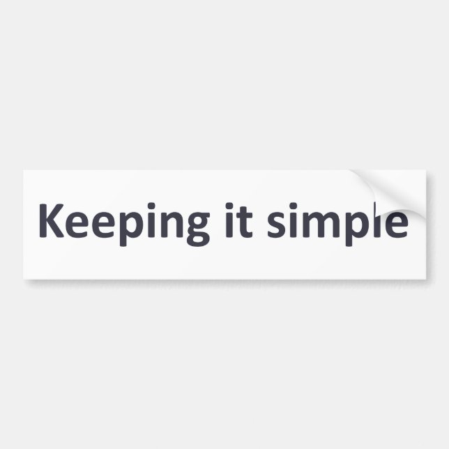 Keeping it simple bumper sticker (Front)