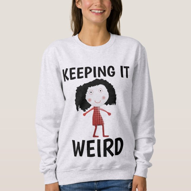 KEEPING IT WEIRD FUNNY LADIES T-Shirts (Front)