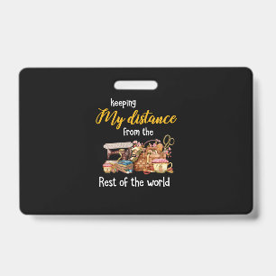 Keeping My Distance From The Rest Of The World Badge