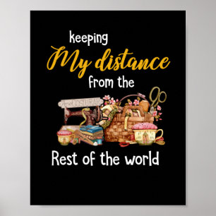 Keeping My Distance From The Rest Of The World Poster