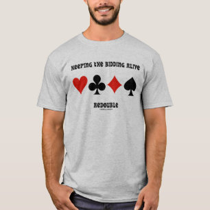 Keeping The Bidding Alive Redouble (Card Suits) T-Shirt