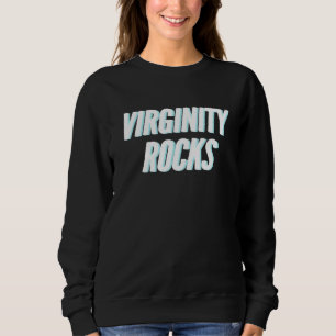 Keeping Your Virginity Really Rocks Movement Men & Sweatshirt