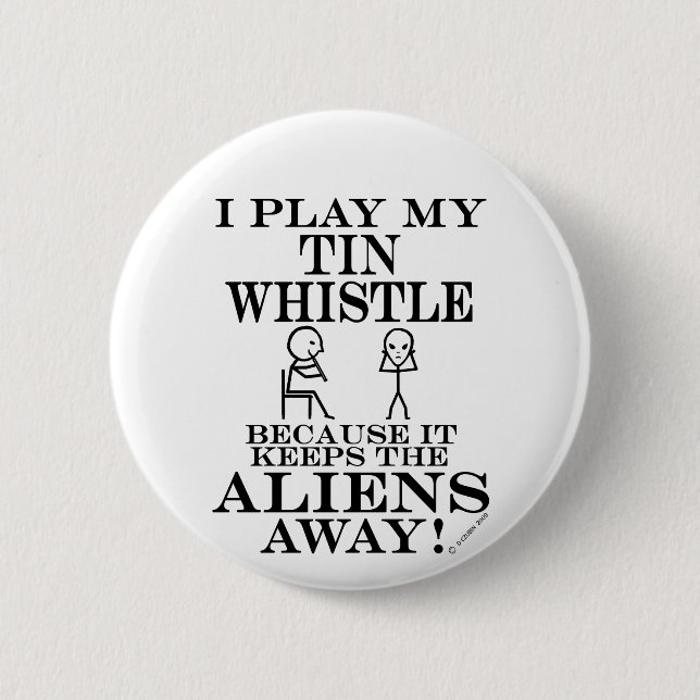 Keeps Aliens Away Tin Whistle 2 Inch Round Button (Front)